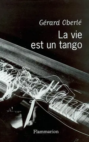 La vie est un tango : chroniques musicales France-Musiques (avril 2001- février 2003)