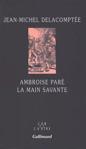 Ambroise Paré, la main savante