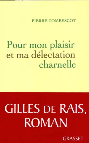Pour mon plaisir et ma délectation charnelle