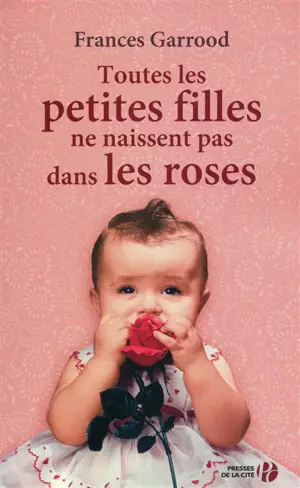 Toutes les petites filles ne naissent pas dans les roses