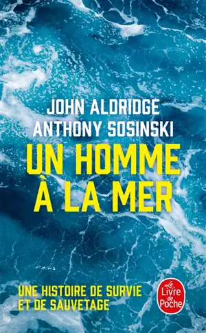 Un homme à la mer : une histoire de survie et de sauvetage
