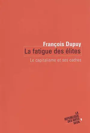 La fatigue des élites : le capitalisme et ses cadres
