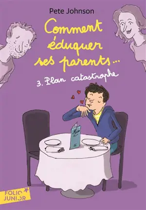 Comment éduquer ses parents.... Vol. 3. Plan catastrophe