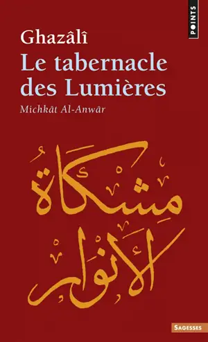 Le Tabernacle des lumières (Michkât al-Anwâr)
