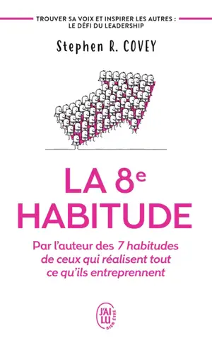 La 8e habitude : faites-vous entendre et agissez