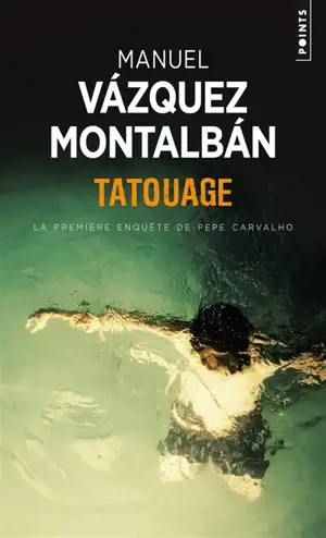 Tatouage : la première enquête de Pepe Carvalho