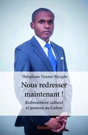 Nous redresser maintenant ! : Redressement culturel et jeunesse au Gabon