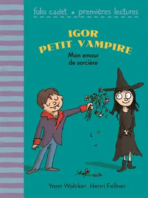 Igor petit vampire. Vol. 5. Mon amour de sorcière