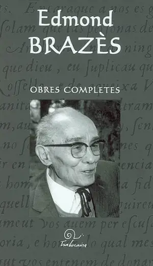 Obres completes : l'univers d'Edmond Brazès