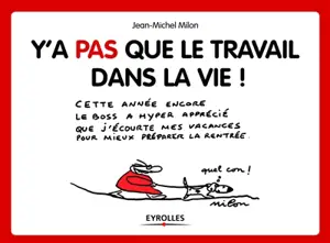 Y'a pas que le travail dans la vie !