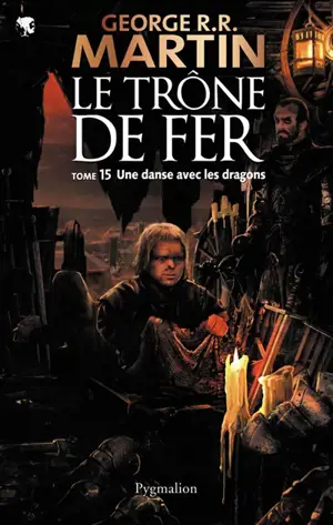 Le trône de fer. Vol. 15. Une danse avec les dragons