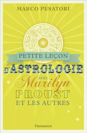 Petite leçon d'astrologie avec Marilyn, Proust et les autres
