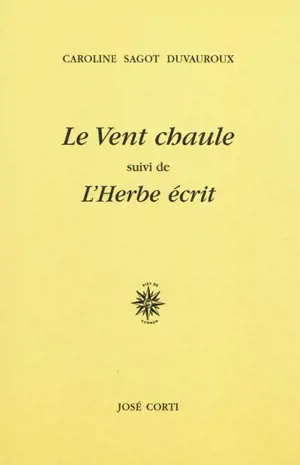 Le vent chaule. L'herbe écrit