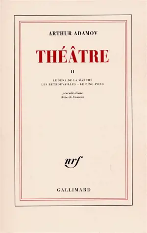 Théâtre. Vol. 2. Le sens de la marche. Retrouvailles. Le ping-pong