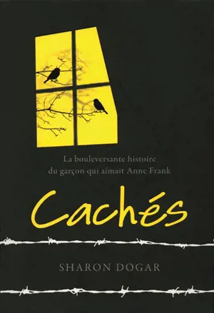 Cachés : la bouleversante histoire du garçon qui aimait Anne Frank