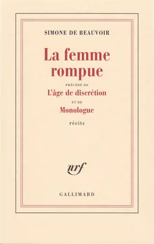 La femme rompue. L'âge de discrétion. Monologue : récits
