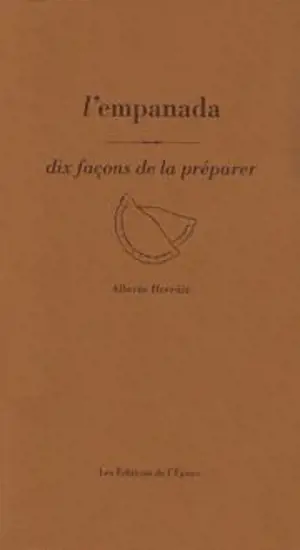 L'empanada : dix façons de la préparer