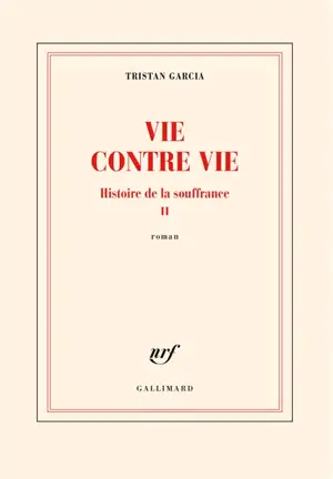 Histoire de la souffrance. Vol. 2. Vie contre vie