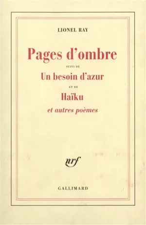 Pages d'ombre. Un besoin d'azur. Haïku : et autres poèmes