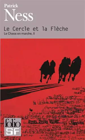 Le chaos en marche. Vol. 2. Le cercle et la flèche