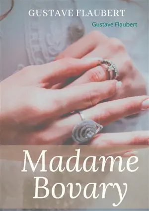 Madame Bovary : Un roman de Gustave Flaubert