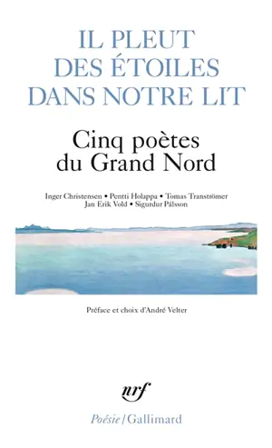 Il pleut des étoiles dans notre lit : cinq poètes du Grand Nord