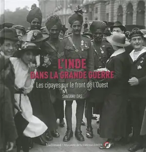 L'Inde dans la Grande Guerre : les Cipayes sur le front de l’Ouest