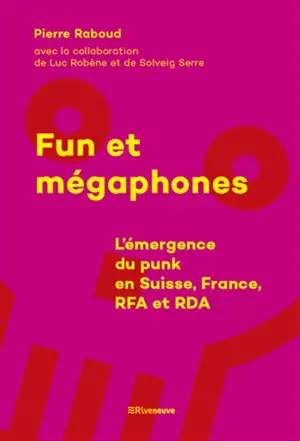 Fun et mégaphones : l'émergence du punk en Suisse, France, RFA et RDA