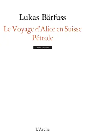 Le voyage d'Alice en Suisse. Pétrole