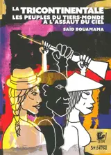 La Tricontinentale : les peuples du tiers-monde à l'assaut du ciel
