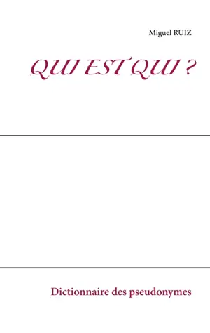 Qui est qui ? : Dictionnaire des pseudonymes