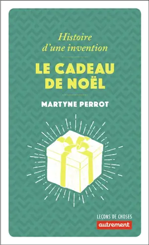 Le cadeau de Noël : histoire d'une invention
