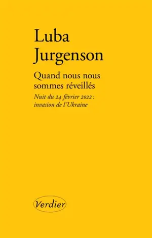 Quand nous nous sommes réveillés : nuit du 24 février 2022 : invasion de l'Ukraine