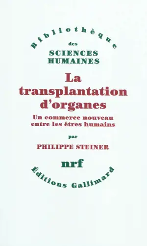 La transplantation d'organes : un commerce nouveau entre les êtres humains