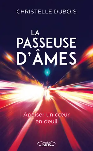 La passeuse d'âmes : apaiser un coeur en deuil