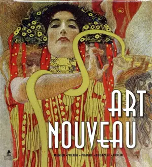 Art nouveau : Munich, Vienne, Prague, Budapest, Berlin. Art nouveau : München, Wien, Praha, Budapest, Berlin