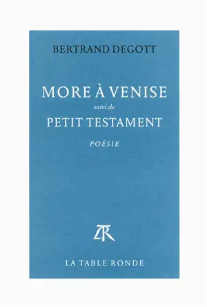More à Venise. Petit testament