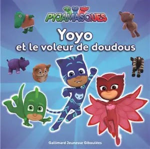 Pyjamasques. Vol. 16. Yoyo et le voleur de doudous