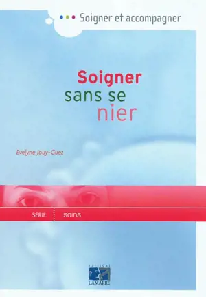 Soigner sans se nier