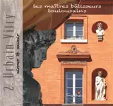 Les maîtres bâtisseurs toulousains. Vol. 2. Urbain Vitry : aimer et savoir