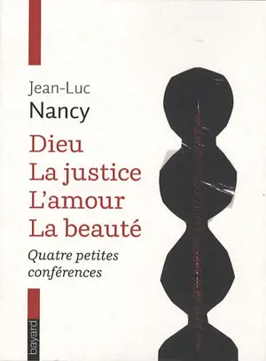 DIEU LA JUSTICE L AMOUR ET LA BEAUTE CONFERENCES