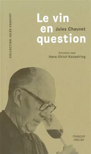 Le vin en question : entretien avec Hans Ulrich Kesselring