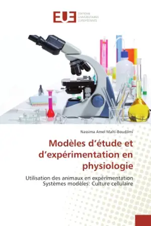 Modèles d'étude et d'expérimentation en physiologie