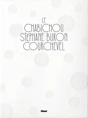 Le Chabichou Courchevel : Stéphane Buron