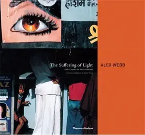 Alex Webb The Suffering of Light