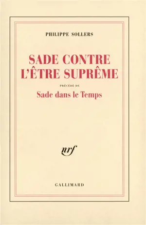 Sade contre l'Etre suprême. Sade dans le temps