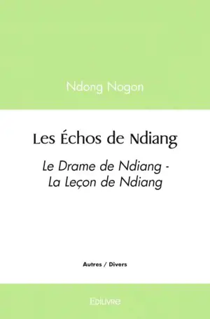 Les échos de ndiang : Le Drame de Ndiang : La Leçon de Ndiang