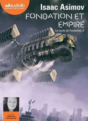 Le cycle de Fondation. Vol. 2. Fondation et empire