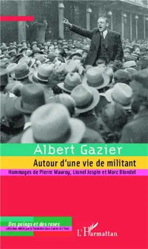 Albert Gazier : autour d'une vie de militant