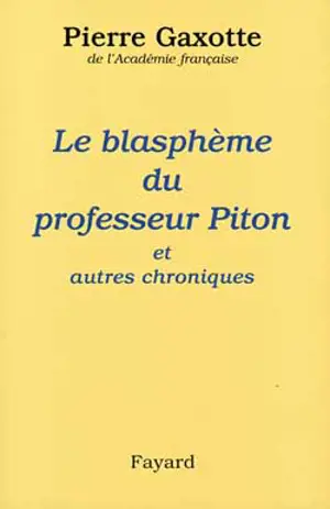 Le blasphème du professeur Piton : et autres chroniques